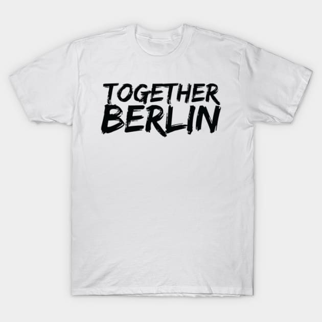 Together Berlin, I Love Berlin, Berlin Souvenir, Berlin Stadtteile, Berlin Hometown T-Shirt by Islanr